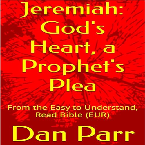 Cover of Jeremiah: God's Heart, a Prophet's Plea