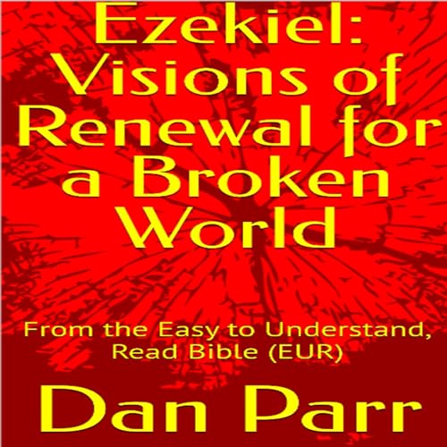 Cover of Ezekiel: Visions of Renewal for a Broken World