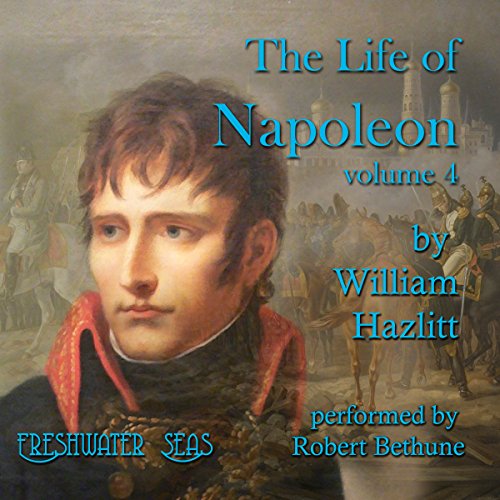 Cover of The Life of Napoleon, Volume 4
