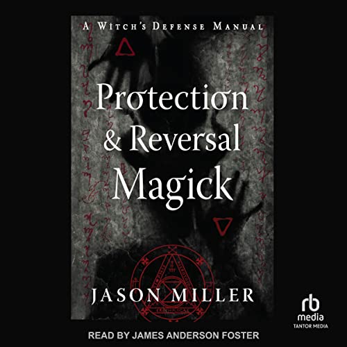 Cover of Protection & Reversal Magick (Revised and Updated Edition)