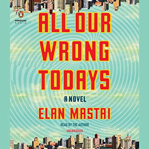 Cover of All Our Wrong Todays