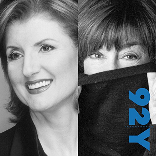 Cover of Arianna Huffington and Nora Ephron: Advice for Women at the 92nd Street Y