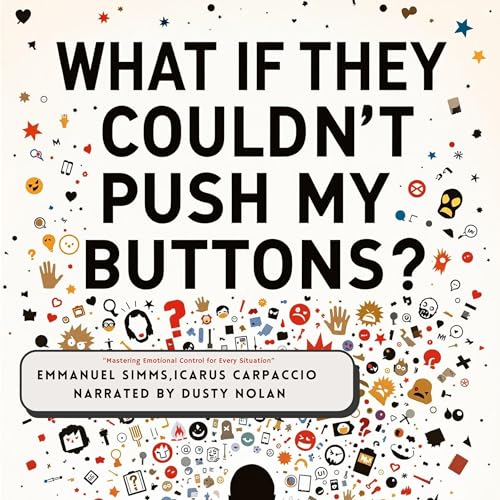Cover of What If They Couldn’t Push My Buttons?