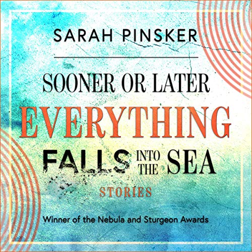 Cover of Sooner or Later Everything Falls Into the Sea