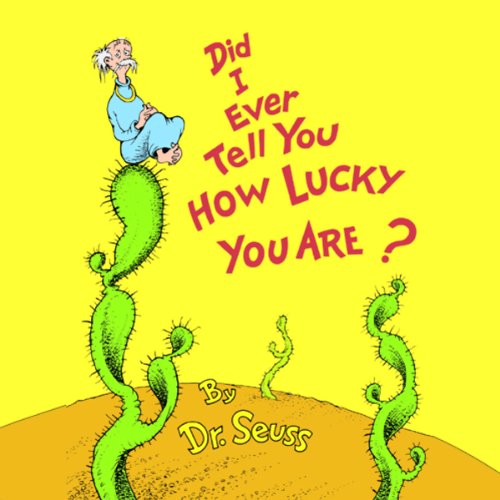 Cover of Did I Ever Tell You How Lucky You Are?