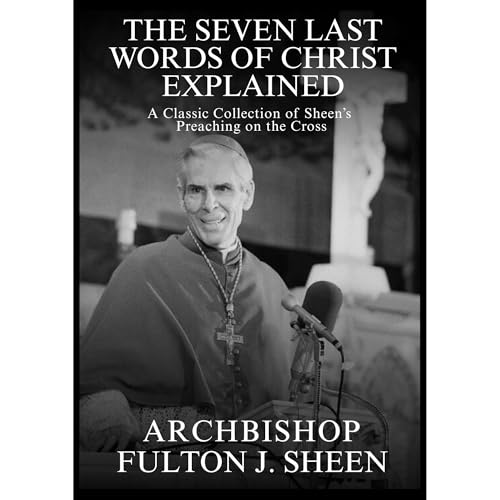 Cover of The Seven Last Words of Christ Explained