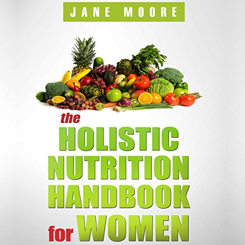 Cover of The Holistic Nutrition Handbook for Women