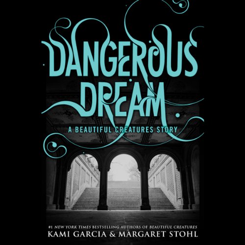 Cover of Dangerous Dream: A Beautiful Creatures Story