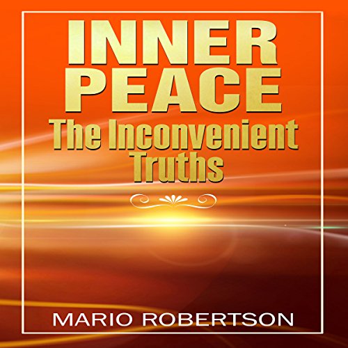 Cover of Inner Peace: The Inconvenient Truths