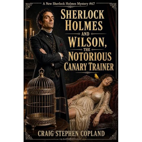 Cover of Sherlock Holmes and Wilson, the Notorious Canary Trainer