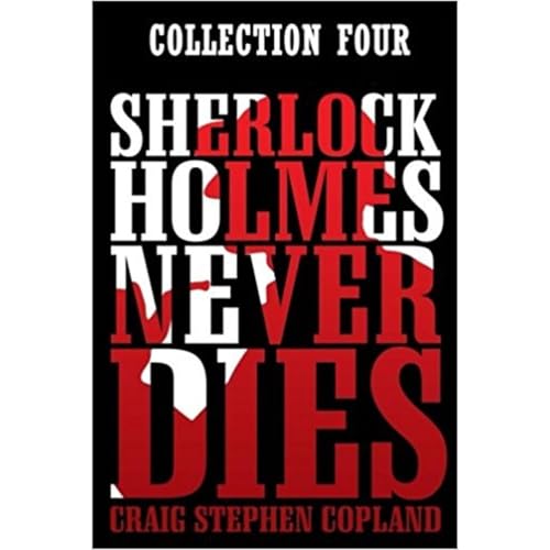 Cover of Sherlock Holmes Never Dies - Collection Four (Second Edition)