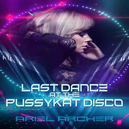 Cover of Last Dance at the Pussykat Disco