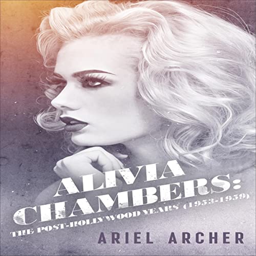 Cover of Alivia Chambers: The Post-Hollywood Years (1953-1959)