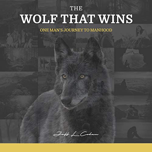 Cover of The Wolf That Wins: One Man's Journey to Manhood
