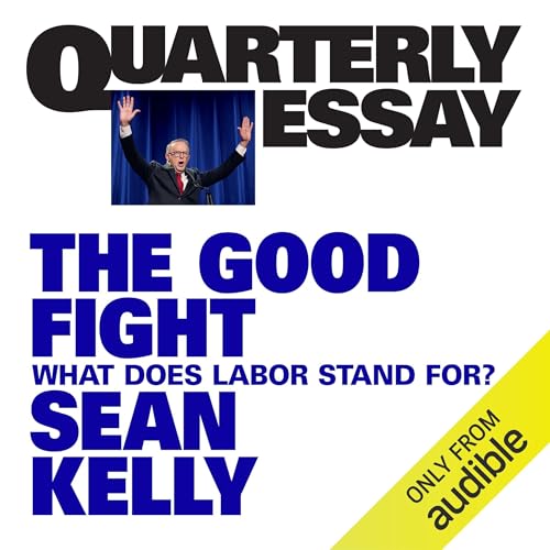 Cover of Quarterly Essay 100: The Good Fight