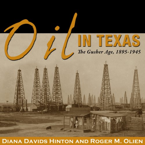 Cover of Oil in Texas: The Gusher Age, 1895-1945