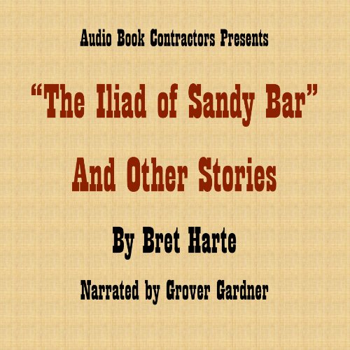 Cover of 'The Iliad of Sandy Bar' and Other Stories
