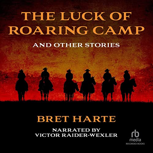 Cover of The Luck of Roaring Camp and Other Stories