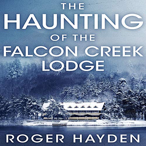 Cover of The Haunting of the Falcon Creek Lodge