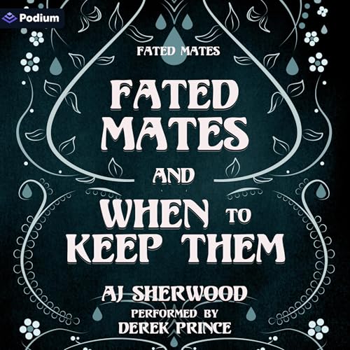 Cover of Fated Mates and When to Keep Them