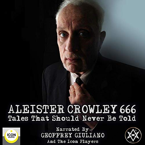 Cover of Aleister Crowley 666, Tales That Should Never Be Told