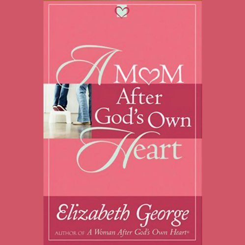 Cover of A Mom After God's Own Heart