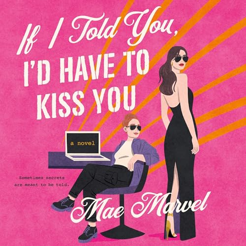 Cover of If I Told You, I'd Have to Kiss You