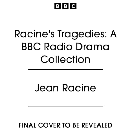 Cover of Racine’s Tragedies: A BBC Radio Drama Collection