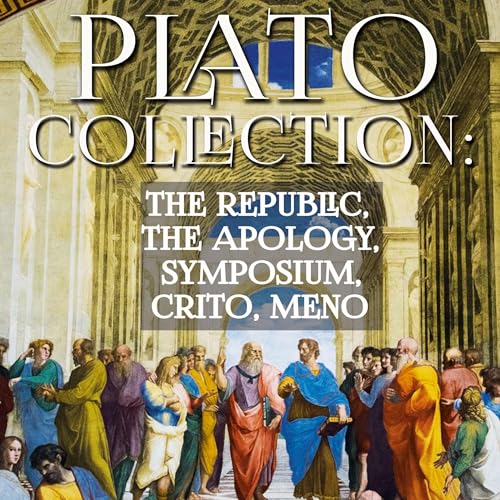 Cover of Plato Collection - The Republic, the Apology, Symposium, Crito, Meno