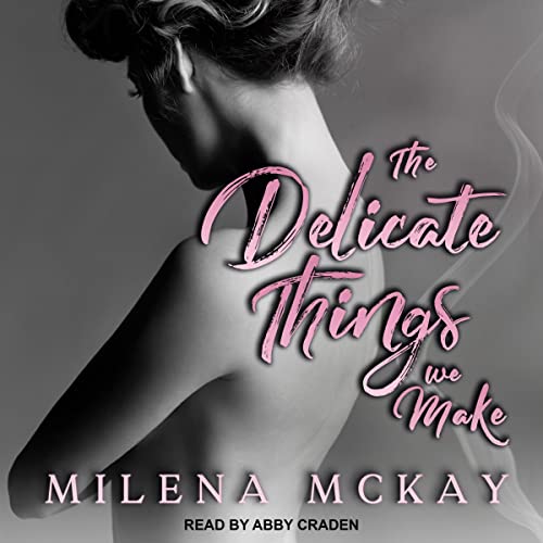 Cover of The Delicate Things We Make