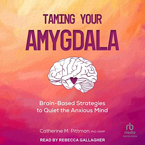 Cover of Taming Your Amygdala