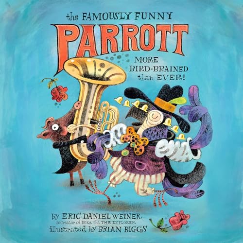 Cover of The Famously Funny Parrott: More Bird-Brained Than Ever!