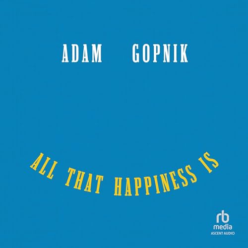 Cover of All That Happiness Is