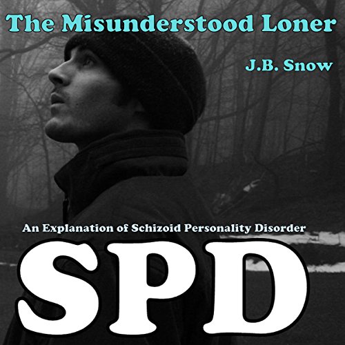 Cover of The Misunderstood Loner: An Explanation of Schizoid Personality Disorder