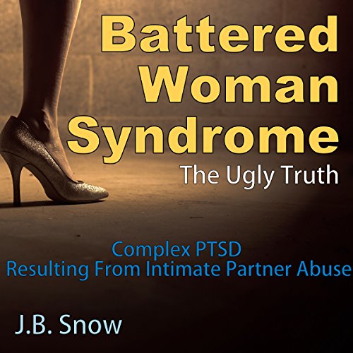 Cover of Battered Woman Syndrome: The Ugly Truth