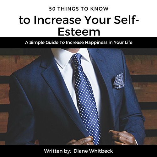 Cover of 50 Things to Know to Increase Your Self-Esteem