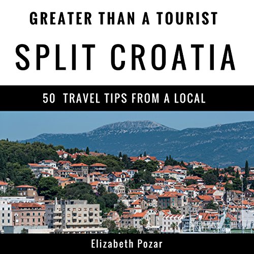 Cover of Greater Than a Tourist- Split Croatia
