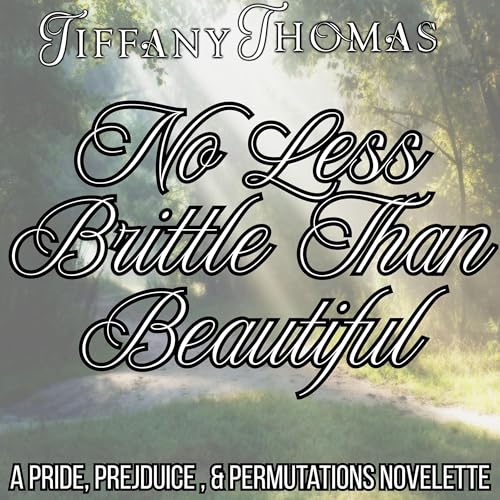 Cover of No Less Brittle Than Beautiful