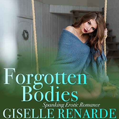 Cover of Forgotten Bodies: Spanking Erotic Romance