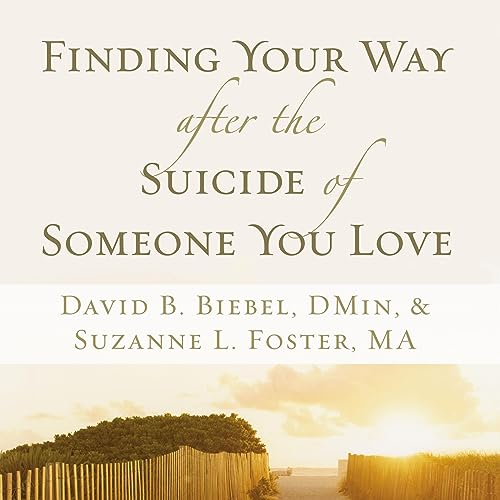 Cover of Finding Your Way after the Suicide of Someone You Love