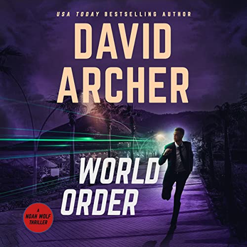 Cover of World Order - A Noah Wolf Thriller