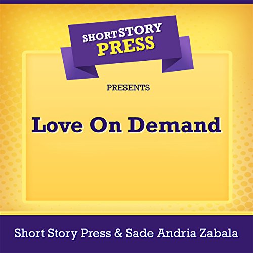 Cover of Short Story Press Presents Love on Demand