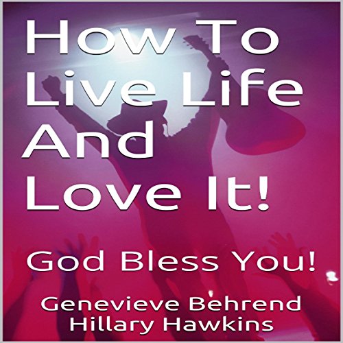 Cover of How to Live Life and Love It!