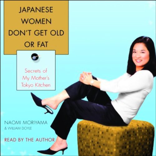 Cover of Japanese Women Don't Get Old or Fat