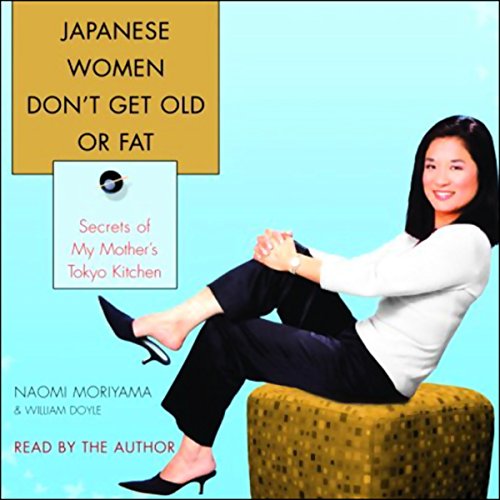 Cover of Japanese Women Don't Get Old or Fat