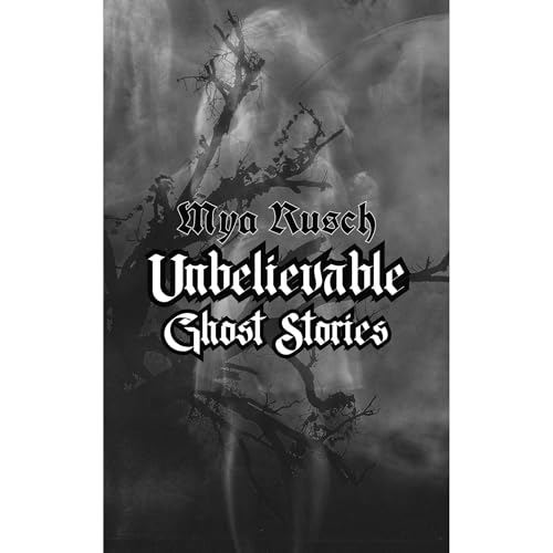 Cover of Unbelievable Ghost Stories