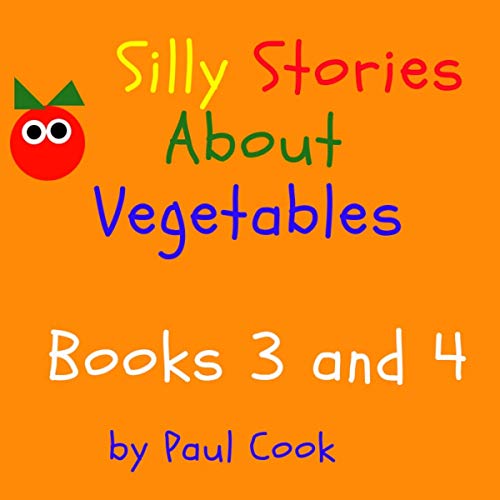 Cover of Silly Stories About Vegetables, Books 3 and 4