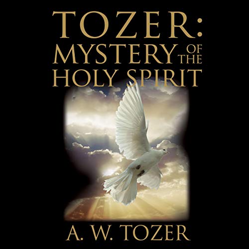 Cover of Tozer: Mystery of the Holy Spirit