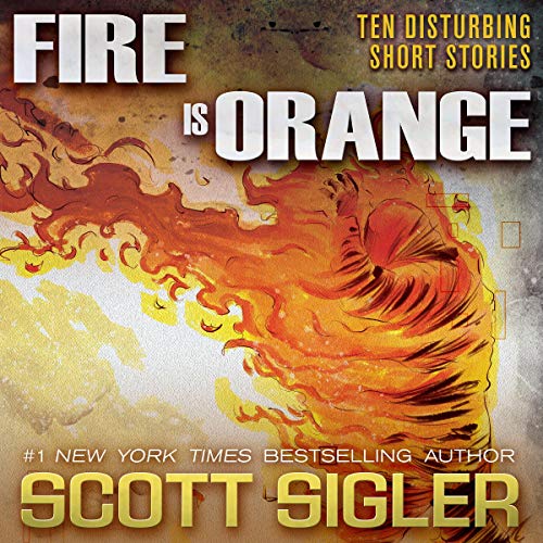 Cover of Fire Is Orange: Ten Disturbing Short Stories