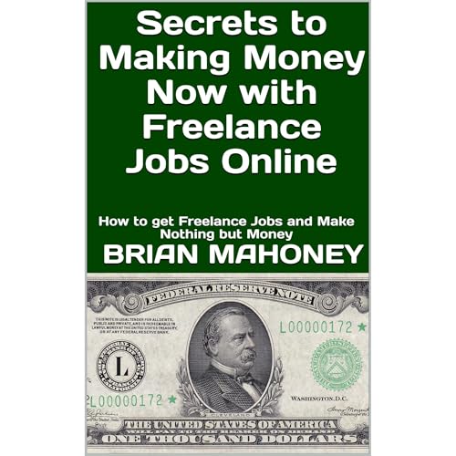 Cover of Secrets to Making Money Now with Freelance Jobs Online